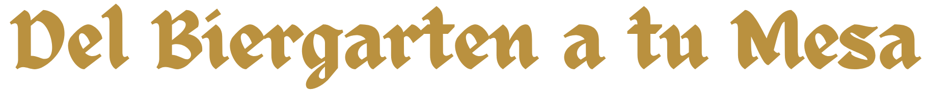 Del Biergarten a tu Mesa